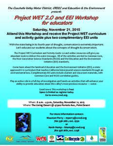 The Coachella Valley Water District, CREEC and Education & the Environment present: Project WET 2.0 and EEI Workshop for educators Saturday, November 21, 2015