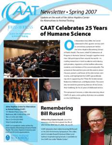 Newsletter • Spring 2007 Update on the work of the Johns Hopkins Center for Alternatives to Animal Testing CAAT Celebrates 25 Years of Humane Science
