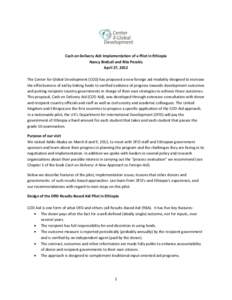 Cash on Delivery Aid: Implementation of a Pilot in Ethiopia Nancy Birdsall and Rita Perakis April 27, 2012 The Center for Global Development (CGD) has proposed a new foreign aid modality designed to increase the effectiv