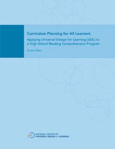 Curriculum Planning for All Learners Applying Universal Design for Learning (UDL) to a High School Reading Comprehension Program Grace Meo  National Center on UDL