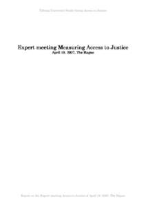 Tilburg University Study Group Access to Justice  Expert meeting Measuring Access to Justice April, 2007, The Hague