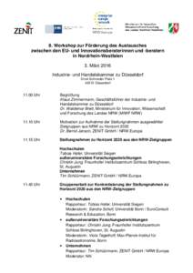 8. Workshop zur Förderung des Austausches zwischen den EU- und Innovationsberaterinnen und -beratern in Nordrhein-Westfalen 3. März 2016 Industrie- und Handelskammer zu Düsseldorf Ernst-Schneider-Platz 1
