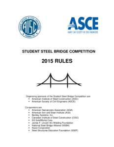 STUDENT STEEL BRIDGE COMPETITIONRULES Organizing sponsors of the Student Steel Bridge Competition are  American Institute of Steel Construction (AISC)
