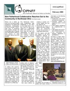 www.opnff.net February 2008 New Fatherhood Collaborative Reaches Out to the Community in Northwest Ohio By David Justus Where can a father go