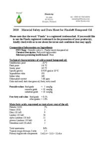 2010  Material Safety and Data Sheet for Finola® Hempseed Oil Please note that the word “Finola” is a registered trademarked. If you would like to use the Finola registered trademark in the promotion of your product