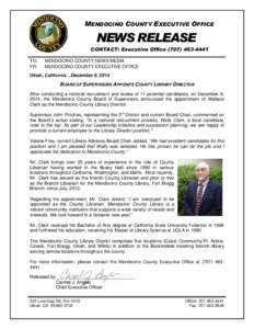 MENDOCINO COUNTY EXECUTIVE OFFICE  NEWS RELEASE CONTACT: Executive Office[removed]TO: FR: