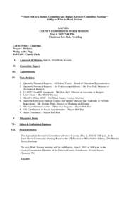 **There will be a Budget Committee and Budget Advisory Committee Meeting** 6:00 p.m. Prior to Work Session AGENDA COUNTY COMMISSION WORK SESSION May 4, 2015, 7:00 P.M.