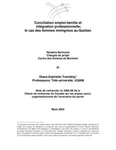 Conciliation emploi-famille et intégration professionnelle; le cas des femmes immigrées au Québec Natasha Normand Chargée de projet