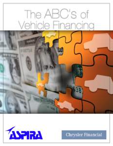 THE ABC’S OF VEHICLE FINANCING CURRICULUM  Chrysler Financial’s Financial LifeSkills Program The ASPIRA Association Community Wealth Development Initiative