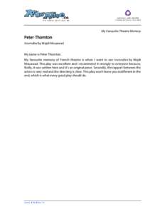 My Favourite Theatre Memory  Peter Thornton Incendies by Wajdi Mouawad My name is Peter Thornton. My favourite memory of French theatre is when I went to see Incendies by Wajdi