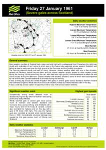 Friday 27 January[removed]Severe gales across Scotland) Daily weather extremes Highest Maximum Temperature: 13.3 °C at Fowey (Cornwall) Lowest Maximum Temperature: