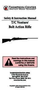 Safety & Instruction Manual  T/C Venture™ Bolt Action Rifle  Read the instructions and