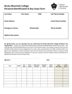 Rocky	
  Mountain	
  College	
   Personal	
  Identification	
  &	
  Key	
  Issue	
  Form	
   	
   Last	
  Name	
   	
    	
  