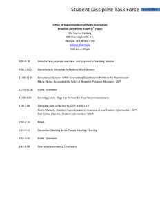 Student Discipline Task Force Office of Superintendent of Public Instruction Brouillet Conference Room (4th Floor) Old Capitol Building 600 Washington St. S.E. Olympia, WA[removed]