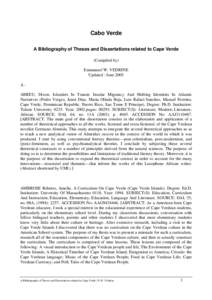 Cabo Verde A Bibliography of Theses and Dissertations related to Cape Verde (Compiled by) Emmanuel W. VEDRINE Updated : June 2005 AABREU, Dixon. Islanders In Transit: Insular Migrancy And Shifting Identities In Atlantic