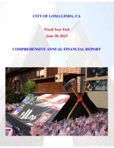 CITY OF LOMA LINDA, CA  Fiscal Year End June 30, 2013  COMPREHENSIVE ANNUAL FINANCIAL REPORT