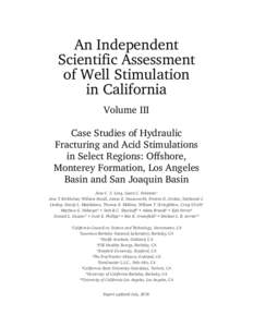 An Independent Scientific Assessment of Well Stimulation in California Volume III Case Studies of Hydraulic