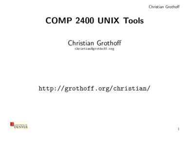 Christian Grothoff  COMP 2400 UNIX Tools Christian Grothoff 