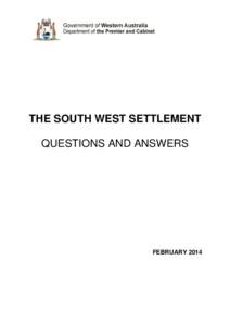 THE SOUTH WEST SETTLEMENT QUESTIONS AND ANSWERS FEBRUARY 2014  Government of Western Australia