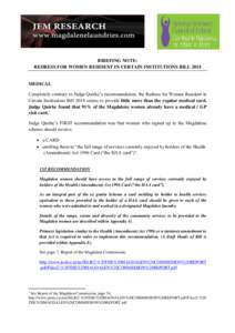 BRIEFING NOTE: REDRESS FOR WOMEN RESIDENT IN CERTAIN INSTITUTIONS BILL 2014 MEDICAL Completely contrary to Judge Quirke’s recommendation, the Redress for Women Resident in Certain Institutions Bill 2014 seems to provid