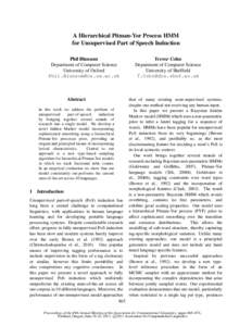 A Hierarchical Pitman-Yor Process HMM for Unsupervised Part of Speech Induction Phil Blunsom Department of Computer Science University of Oxford 