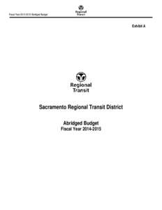 Fiscal Year[removed]Abridged Budget  Exhibit A Sacramento Regional Transit District Abridged Budget