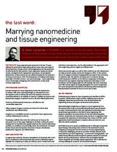 the last word:  Marrying nanomedicine and tissue engineering Dr Didier Letourneur of INSERM is a member of the European Technology Platform on Nanomedicine. He continues our nanomed series, describing how