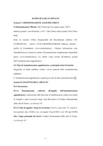 BANDO DI GARA D’APPALTO Sezione I: AMMINISTRAZIONE AGGIUDICATRICE I.1)Denominazione Ufficiale: AFC Torino SpA (in seguito anche “AFC”) Indirizzo postale corso Peschiera n.193 Città Torino codice postalePaes