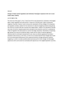 Abstract Changes in labour market regulations and institutions: Norwegian responses to the rise in crossborder labour mobility Jon Erik Dølvik, Fafo The main aim of this paper is, first, to take stock of the many adjust