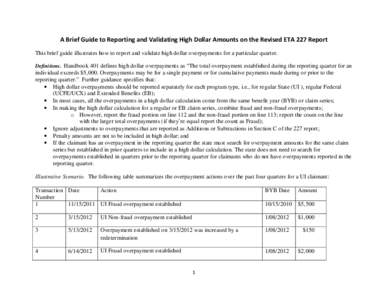 A Brief Guide to Reporting and Validating High Dollar Amounts on the Revised ETA 227 Report This brief guide illustrates how to report and validate high dollar overpayments for a particular quarter. Definitions. Handbook