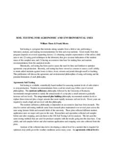 SOIL TESTING FOR AGRONOMIC AND ENVIRONMENTAL USES William Thom & Frank Sikora Soil testing is a program that includes taking samples from a field or site, performing a laboratory analysis, and making recommendations for 