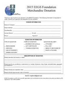 2015 EEGS Foundation Merchandise Donation Thank you very much for your donation to the EEGS Foundation. The following information is requested in order to permit us to give you full recognition for your donation.  DONOR 