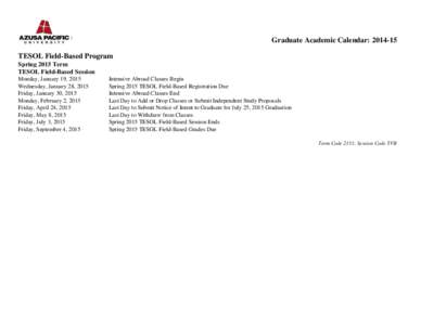 Graduate Academic Calendar: [removed]TESOL Field-Based Program Spring 2015 Term TESOL Field-Based Session Monday, January 19, 2015 Wednesday, January 28, 2015