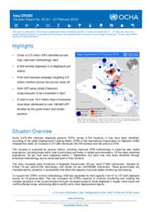 Iraq CRISIS Situation Report No[removed] – 27 February[removed]This report is produced by OCHA Iraq in collaboration with humanitarian partners. It covers the period from 21 – 27 February. Due to the rapidly changing si