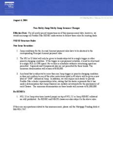 August 4, 2004 Non-Sticky Jump/Sticky Jump Issuance Changes Effective Date: For all newly priced transactions as of this announcement date; however, we would encourage all Freddie Mac REMIC underwriters to follow these r