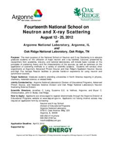 Fourteenth National School on Neutron and X-ray Scattering August, 2012 at Argonne National Laboratory, Argonne, IL and