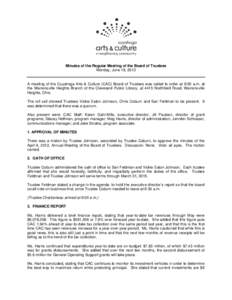 Minutes of the Regular Meeting of the Board of Trustees Monday, June 18, 2012 A meeting of the Cuyahoga Arts & Culture (CAC) Board of Trustees was called to order at 8:00 a.m. at the Warrensville Heights Branch of the Cl