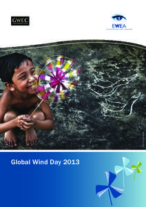 Photo: Pranab Basak  Global Wind Day 2013 Discover the power of wind energy Global Wind Day is a day for discovering the power of