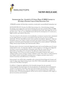 Immunotope  NEWS RELEASE Immunotope Inc. Awarded a US Army Phase II SBIR Contract to Develop a Prostate Cancer Early Detection Test