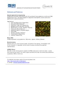 Laboratory of Functional Genome Research Charité  Methods and Platforms Second generation sequencing Collaborative projects using Roche 454 FLX and Solid 3 plus platforms (IonTorrent PGM Sequenzierer from Life Technolog