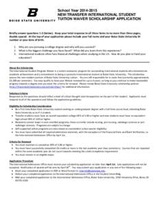 School YearNEW/TRANSFER INTERNATIONAL STUDENT TUITION WAIVER SCHOLARSHIP APPLICATION Briefly answer questions 1-3 (below). Keep your total response to all three items to no more than three pages, double spaced