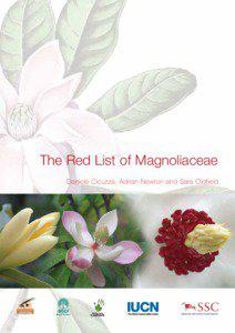 The Red List of Magnoliaceae Daniele Cicuzza, Adrian Newton and Sara Oldfield