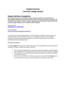 Student Services Lone Star College System Student Written Complaints (This complaint process is not intended to address complaints related to sexual harassment or discrimination prohibited by Lone Star Policy. Please ref