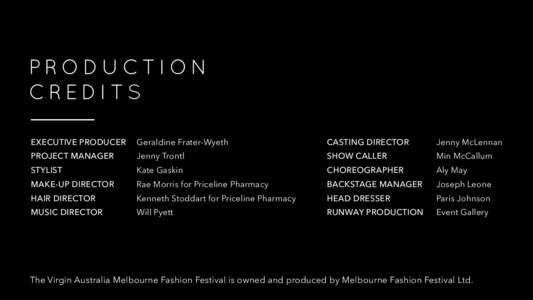 PRODUCTION CREDITS EXECUTIVE PRODUCER Geraldine Frater-Wyeth