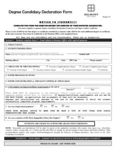 Degree Candidacy Declaration Form Form 73 NOTICE TO STUDENTS!!! COMPLETE THIS FORM THE SEMESTER BEFORE THE SEMESTER OF YOUR EXPECTED GRADUATION. You must complete a separate Degree Candidacy Declaration Form for each deg