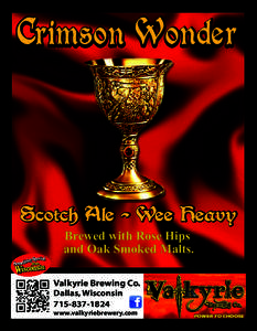 Crimson Wonder  Scotch Ale - Wee Heavy Brewed with Rose Hips and Oak Smoked Malts. Valkyrie Brewing Co.