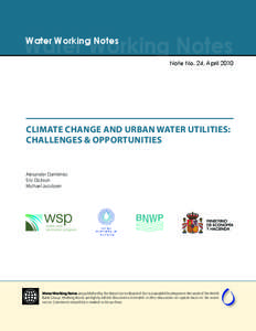 Water Working Notes Water Working Notes Note No. 24, April[removed]CLIMATE CHANGE AND URBAN WATER UTILITIES: