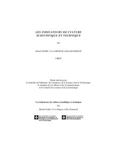 LES INDICATEURS DE CULTURE SCIENTIFIQUE ET TECHNIQUE Par Benoît GODIN, Yves GINGRAS et Éric BOURNEUF