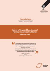 Facing the Facts Realities of Partnering in Practice Survey of Views and Experiences of Frontline Partnership Practitioners September 2006