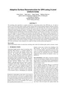 Adaptive Surface Reconstruction for SPH using 3-Level Uniform Grids Gizem Akinci Nadir Akinci Edgar Oswald Matthias Teschner gakinci,nakinci,oswald, University of Freiburg Georges Koehl